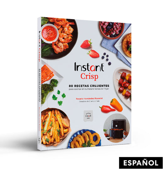 Libro Instant Crisp: 80 recetas crujientes para cocinar en tu Freidora de Aire Instant Vortex 4 en 1 de 5,7 litros