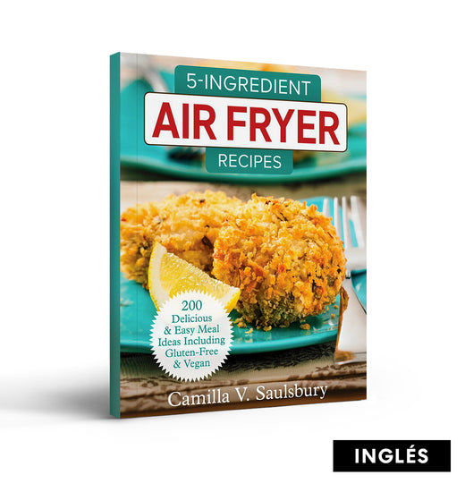 Libro 5-Ingredient Air Fryer Recipes: 200 Delicious and Easy Meal Ideas Including Gluten-Free and Vegan (inglés)