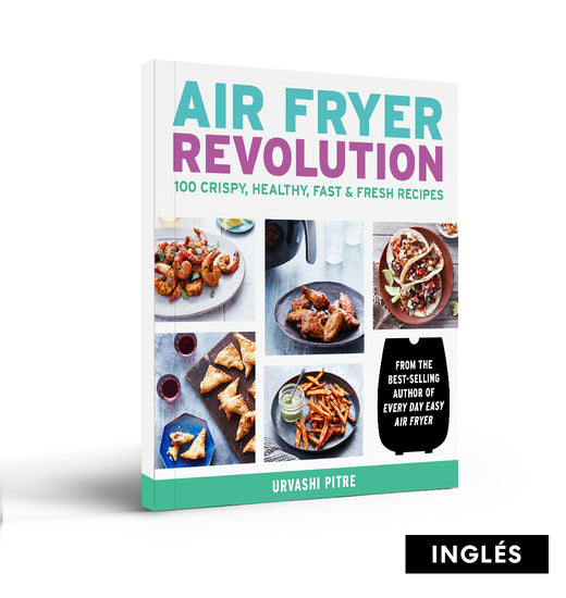 Libro Air Fryer Revolution: 100 Crispy, Healthy, Fast & Fresh Recipes (Inglés)