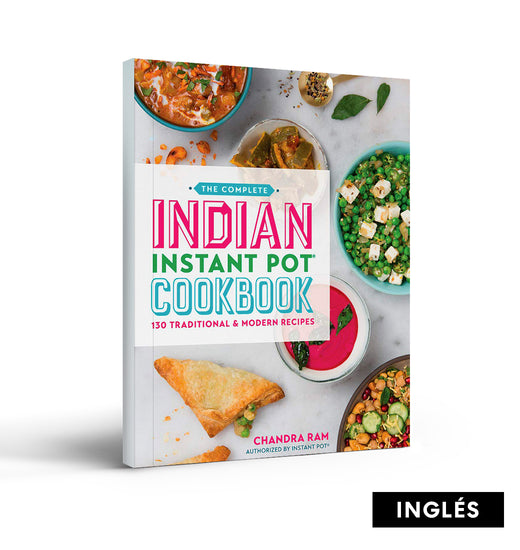 Libro The Complete Indian Instant Pot Cookbook: 130 Traditional and Modern Recipes (Inglés)