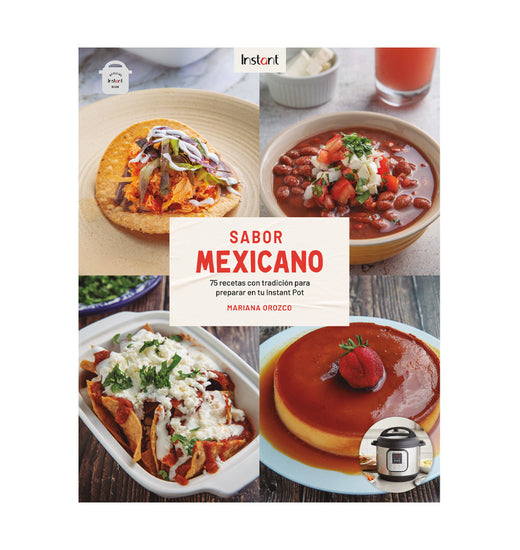 Libro Sabor Mexicano: 75 recetas Tradicionales para tu Instant Pot